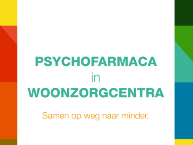 Samen op weg naar minder psychofarmaca in woonzorgcentra.